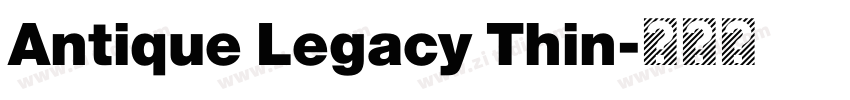 Antique Legacy Thin字体转换